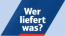 Wer liefert Was?